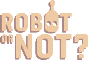 Robot or Not?