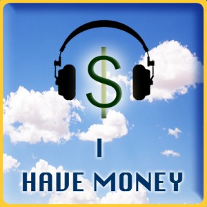 I Have Money