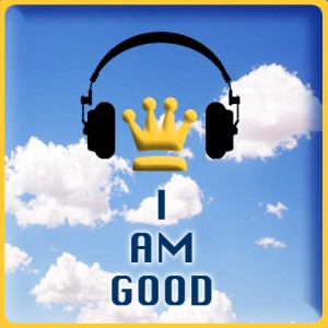I am Good