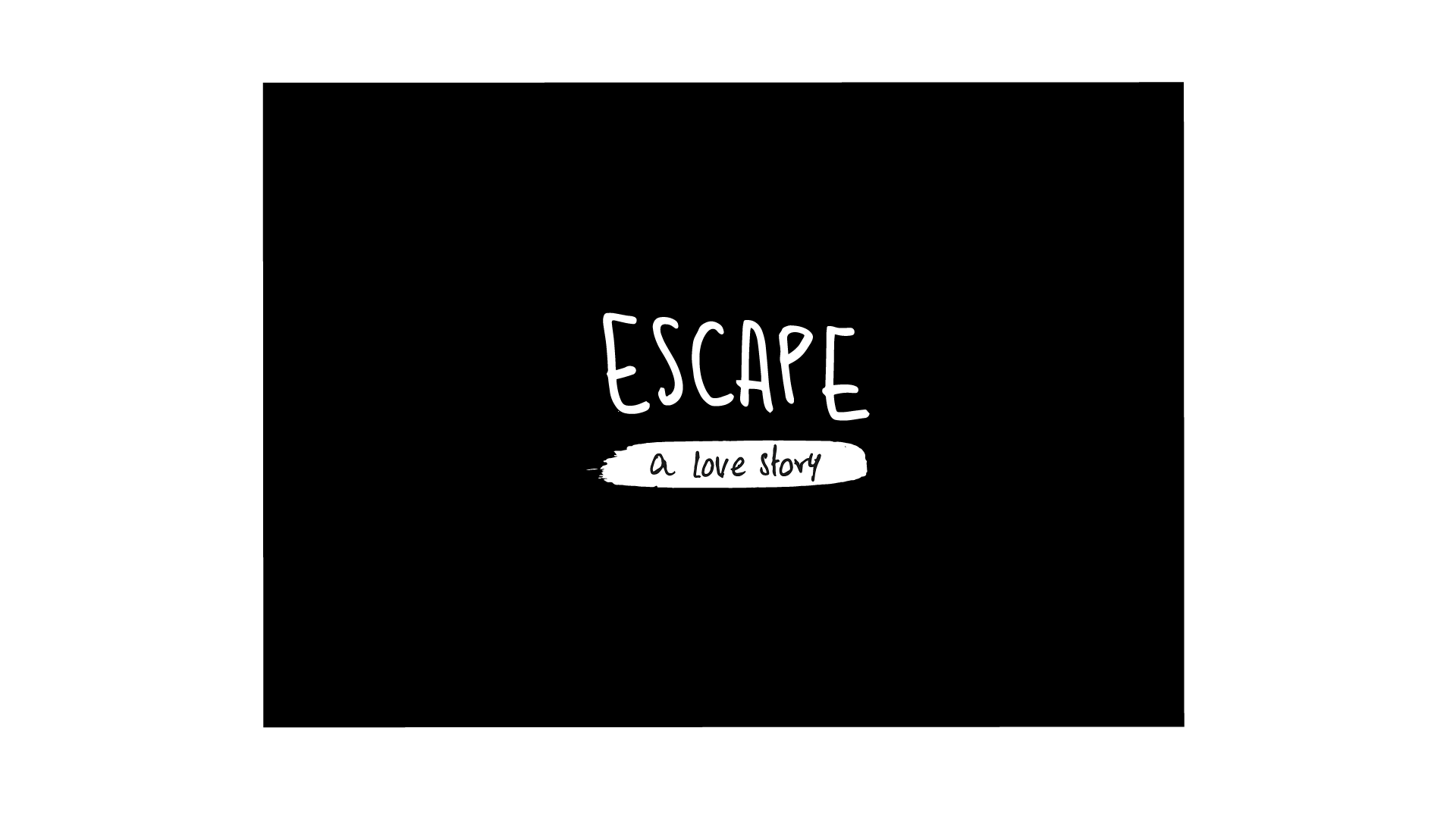 Escape, A Love Story